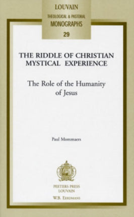 The Riddle of Christian Mystical Experience: The Role of the Humanity of Jesus