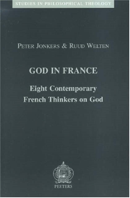 God in France: Eight Contemporary French Thinkers on God