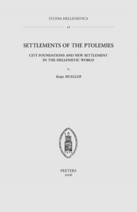 Settlements of the Ptolemies: City Foundations and New Settlement in the Hellenistic World