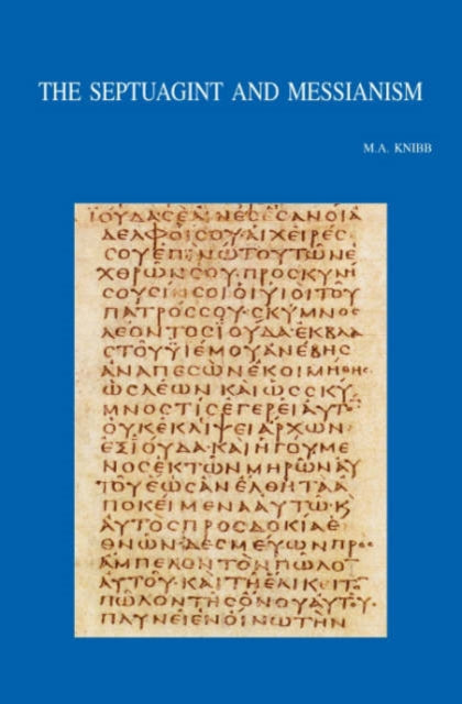 The Septuagint and Messianism: Colloquium Biblicum Lovaniense LIII, July 27-29, 2004