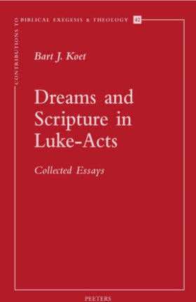 Dreams and Scripture in Luke-acts: Collected Essays