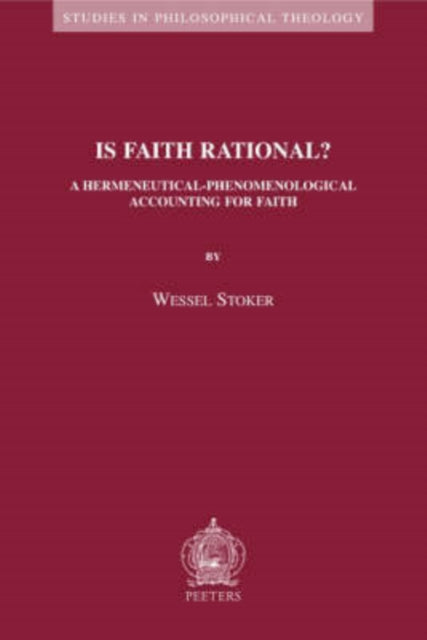 Is Faith Rational?: A Hermeneutical-Phenomenological Accounting for Faith