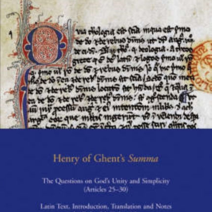 Henry of Ghent's "Summa": The Questions on God's Unity and Simplicity (articles 25-30)