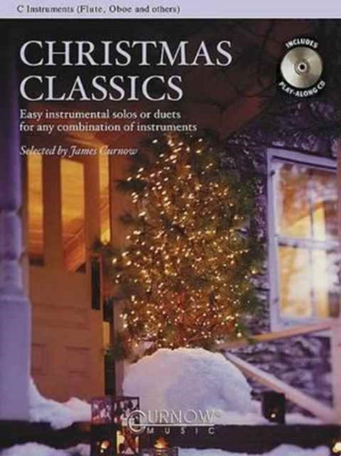 Christmas Classics  Easy Instrumental Solos or Duets for Any Combination of Instruments C Instruments Flute Oboe  Others