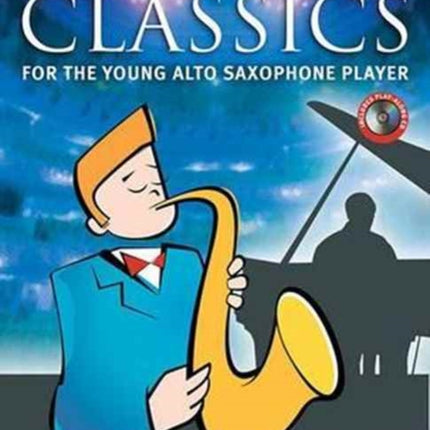 Easy Classics for the Young Alto Sax Player 12 Easytoplay Classical Pieces Piano Accompaniment Included