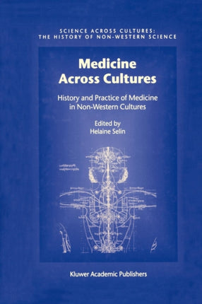 Medicine Across Cultures: History and Practice of Medicine in Non-Western Cultures