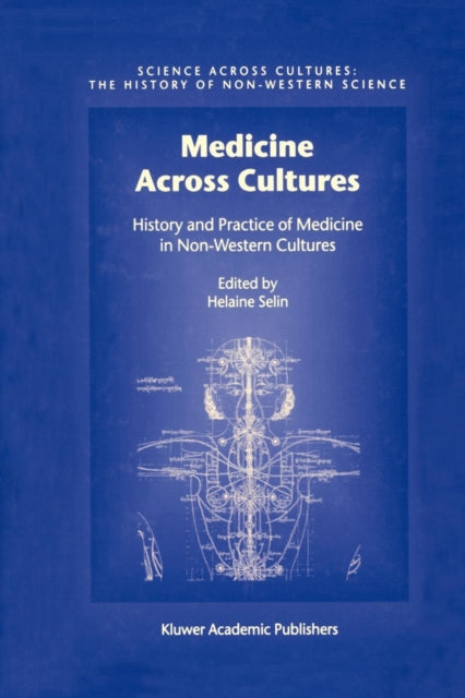 Medicine Across Cultures: History and Practice of Medicine in Non-Western Cultures
