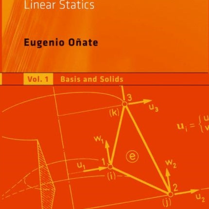 Structural Analysis with the Finite Element Method. Linear Statics: Volume 1: Basis and Solids