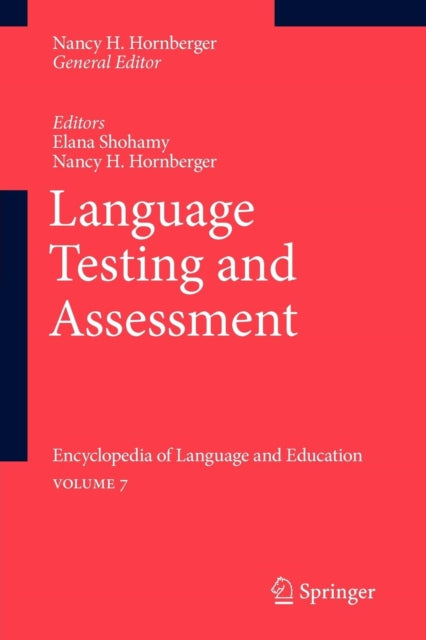 Language Testing and Assessment: Encyclopedia of Language and EducationVolume 7