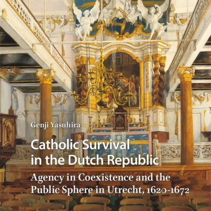 Catholic Survival in the Dutch Republic