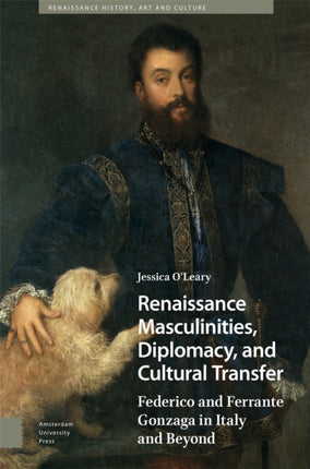 Renaissance Masculinities Diplomacy and Cultural