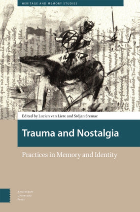 Trauma and Nostalgia: Practices in Memory and