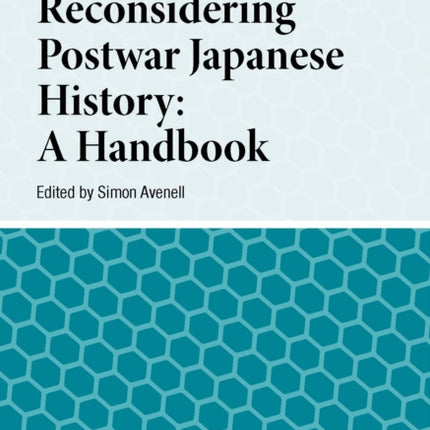 Reconsidering Postwar Japanese History: A Handbook