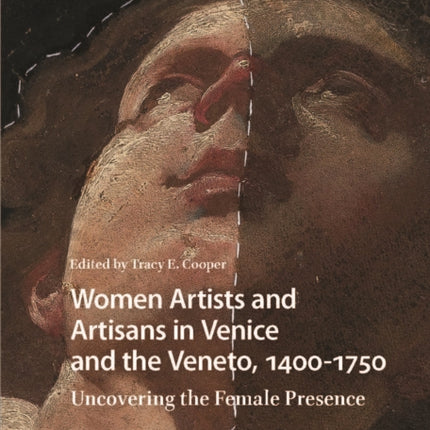 Women Artists and Artisans in Venice and the Veneto 14001750