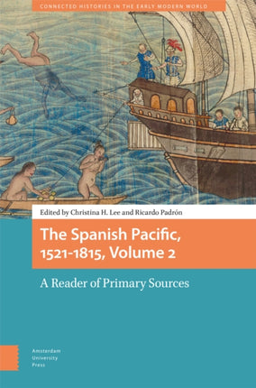 The Spanish Pacific 15211815 Volume 2  A Reader