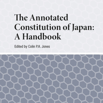 The Annotated Constitution of Japan: A Handbook