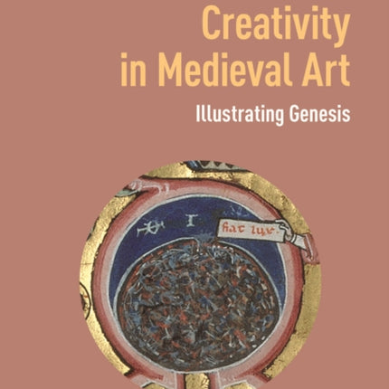 Creation and Creativity in Medieval Art