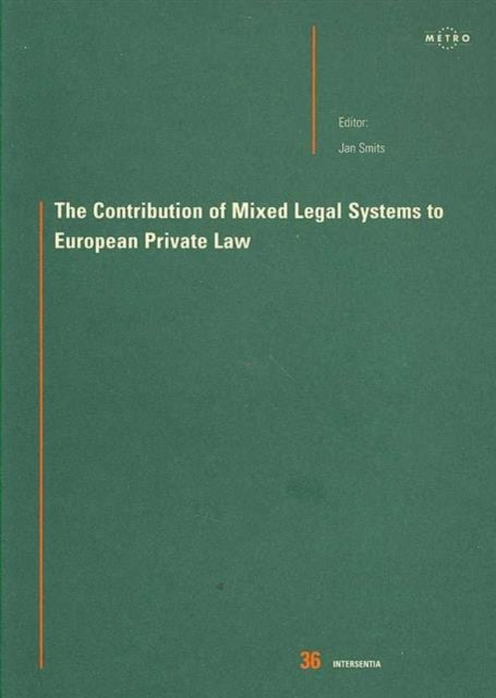 The Contribution of Mixed Legal Systems to European Private Law