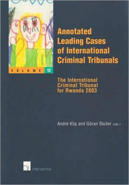 Annotated Leading Cases of International Criminal