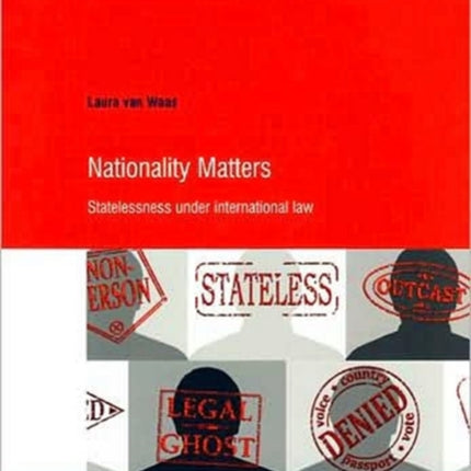 Nationality Matters: Statelessness Under