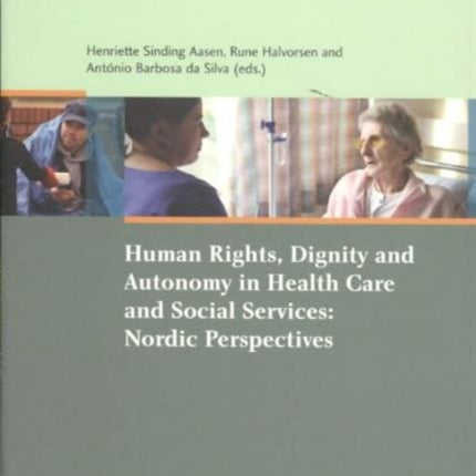 Human Rights, Dignity and Autonomy in Health Care