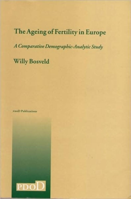 The Ageing of Fertility in Europe: A Comparative Demographic-analytic Study