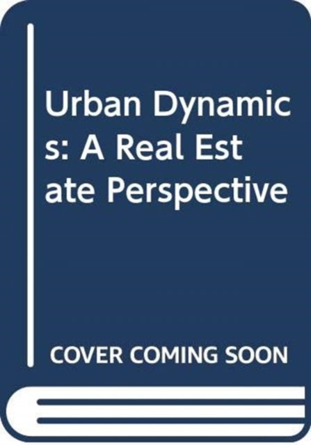 Urban Dynamics:Real Estate Perspect.