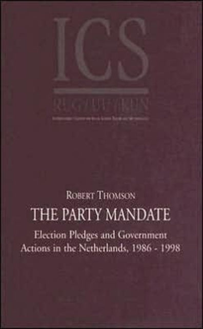 The Party Mandate: Election Pledges and Government Actions in the Netherland's 1986-98