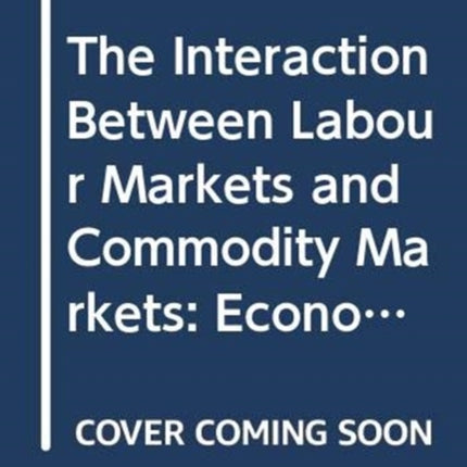 Interaction between Labour Markets and Commodity Markets