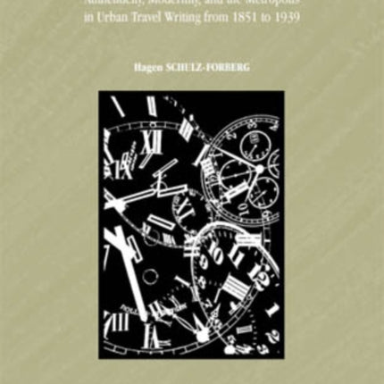 London - Berlin: Authenticity, Modernity, and the Metropolis in Urban Travel Writing from 1851 to 1939