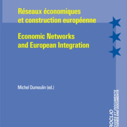 Reseaux Economiques Et Construction Europeenne Economic Networks and European Integration