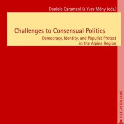 Challenges to Consensual Politics: Democracy,