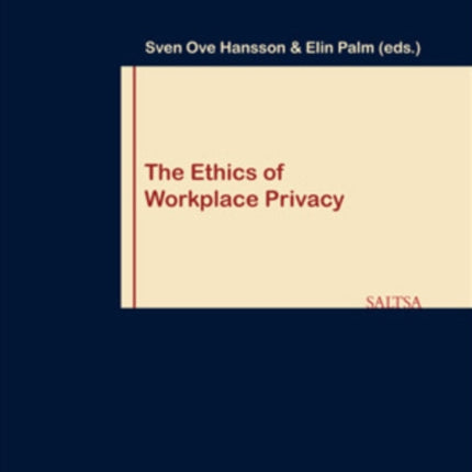 The Ethics of Workplace Privacy
