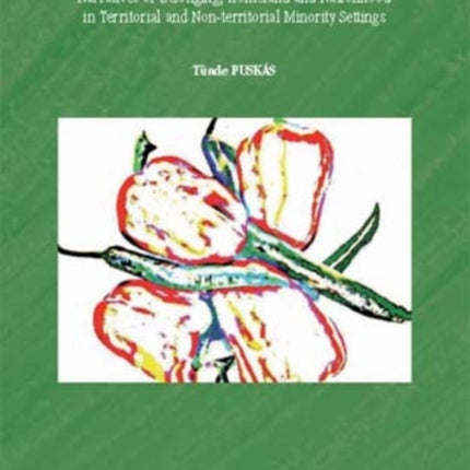 "We Belong to Them": Narratives of Belonging, Homeland and Nationhood in Territorial and Non-territorial Minority Settings