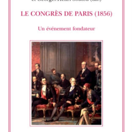 Le Congrès de Paris (1856): Un Événement Fondateur