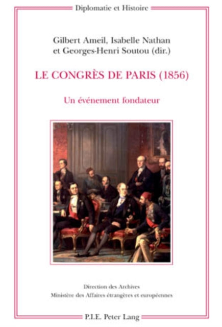 Le Congrès de Paris (1856): Un Événement Fondateur