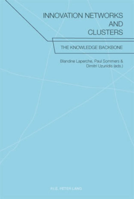 Innovation Networks and Clusters: The Knowledge Backbone