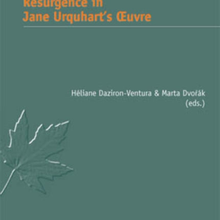 Resurgence in Jane Urquhart’s Œuvre