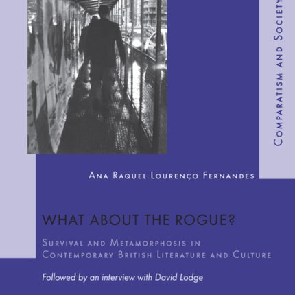 What about the Rogue?: Survival and Metamorphosis in Contemporary British Literature and Culture- Followed by an interview with David Lodge