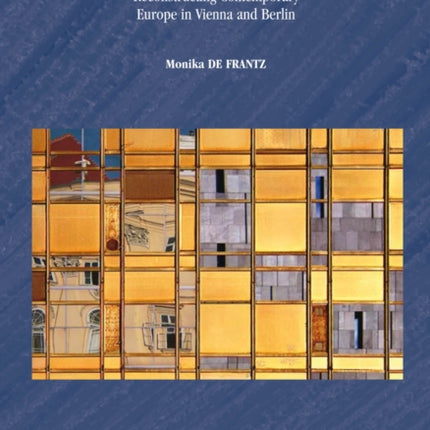 Capital City Cultures: Reconstructing Contemporary Europe in Vienna and Berlin