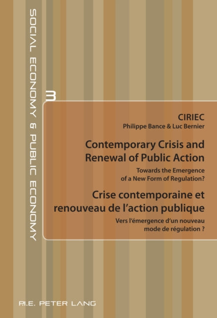 Contemporary Crisis and Renewal of Public Action / Crise contemporaine et renouveau de l’action publique: Towards the Emergence of a New Form of Regulation? / Vers l’émergence d’un nouveau mode de régulation ?