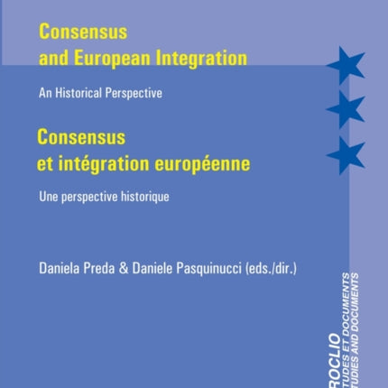 Consensus and European Integration / Consensus et intégration européenne: An Historical Perspective / Une perspective historique