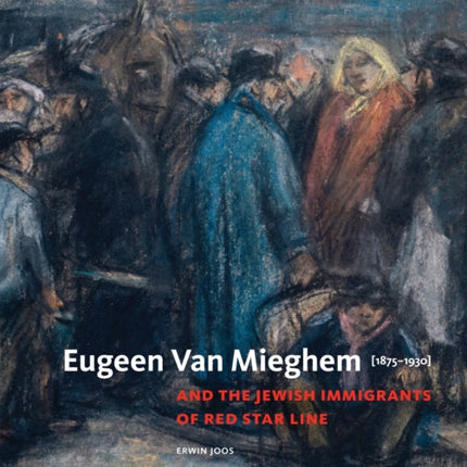 Eugeen Van Mieghem: And the Jewish Immigrants of Red Star Line