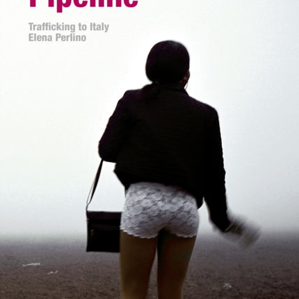 Elena Perlino: Pipeline: Human Trafficking in Italy