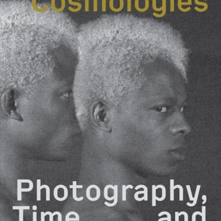 African Cosmologies: Photography, Time and the Other