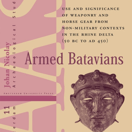 Armed Batavians: Use and Significance of Weaponry