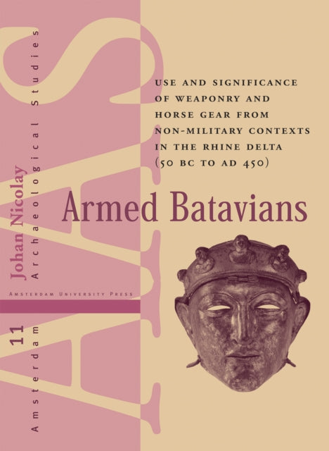 Armed Batavians: Use and Significance of Weaponry