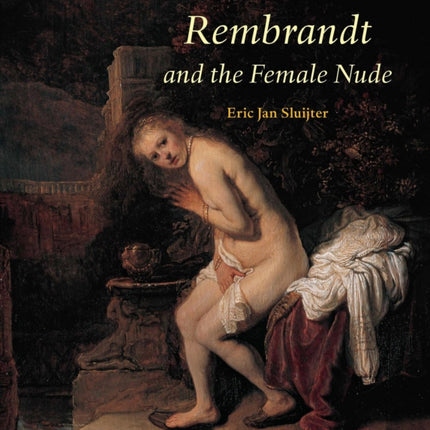 Rembrandt and the Female Nude