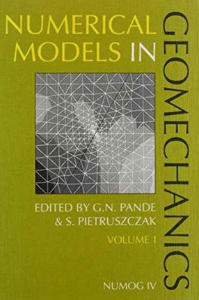 Numerical models in geomechanics, volume 1: Proceedings of the fourth international symposium, NUMOG IV, Swansea, 24-27 August 1992, 2 volumes