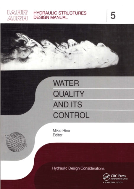 Water Quality and its Control: IAHR Hydraulic Structures Design Manuals 5